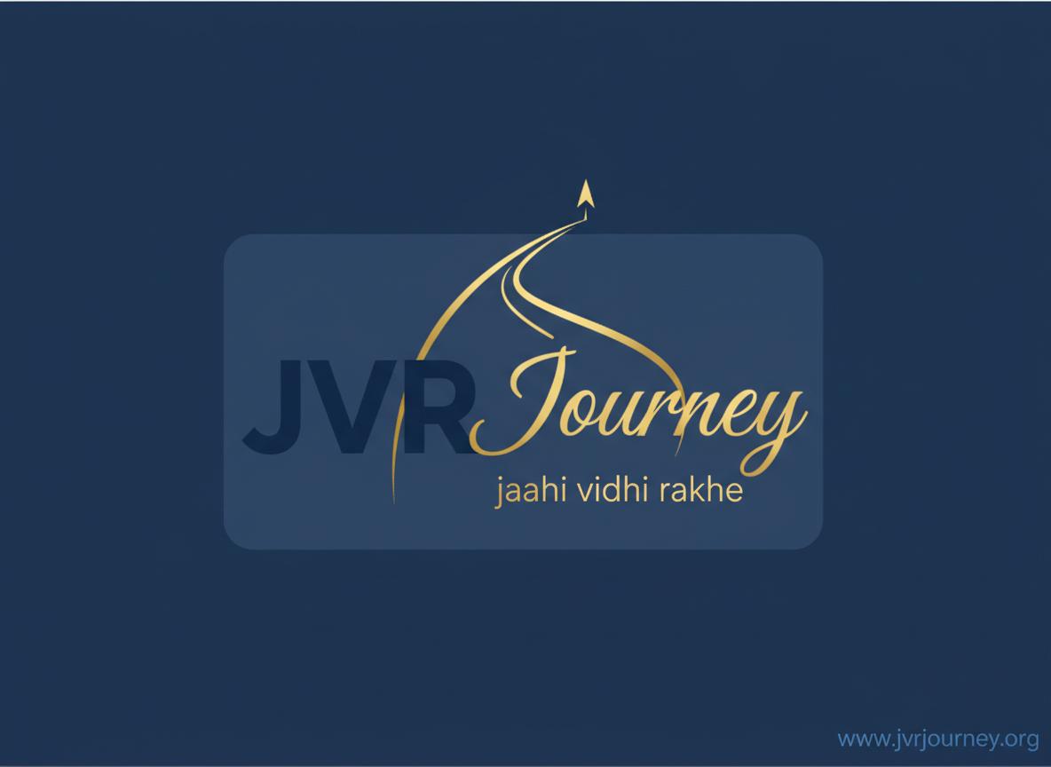 JVR- Jaahi Vidhi Rakhe..   Journey to infinity